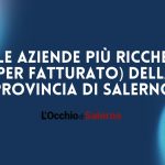 Le aziende più ricche (per fatturato) della provincia di Salerno